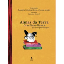 ALMAS DA TERRA: GRACILIANO RAMOS POR SEUS PERSONAGENS