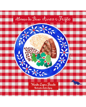 ALMOÇO DA BISA: ARROZ E FEIJÃO
