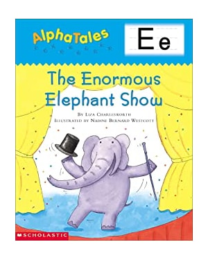 ALPHATALES - LETTER E - ENORMOUS ELEPHANT SHOW