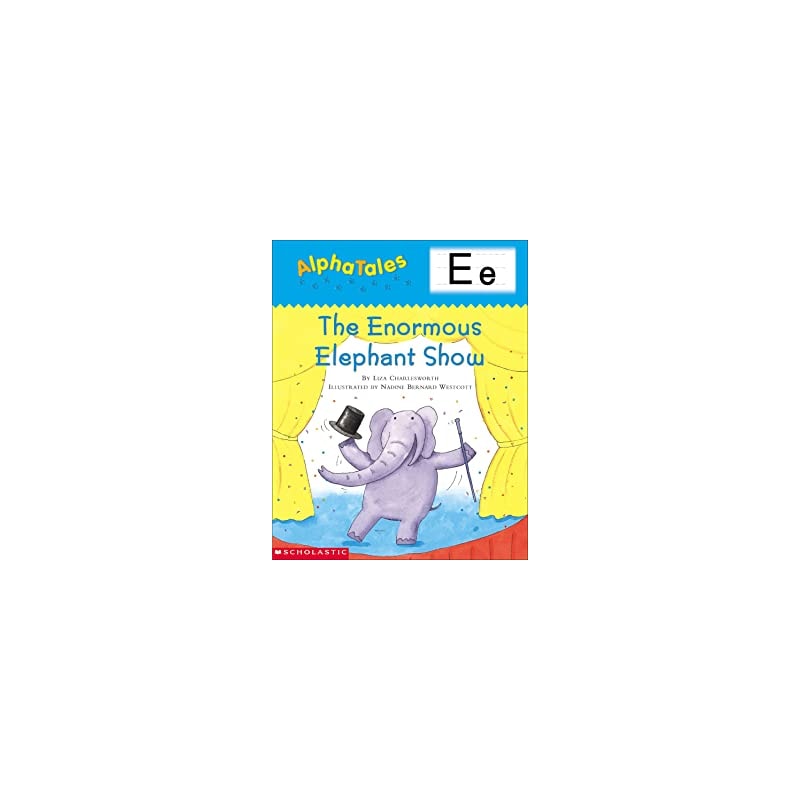 ALPHATALES - LETTER E - ENORMOUS ELEPHANT SHOW