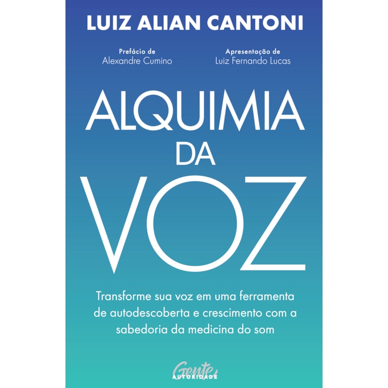 ALQUIMIA DA VOZ: TRANSFORME SUA VOZ EM UMA FERRAMENTA DE AUTODESCOBERTA E CRESCIMENTO COM A SABEDORIA DA MEDICINA DO SOM