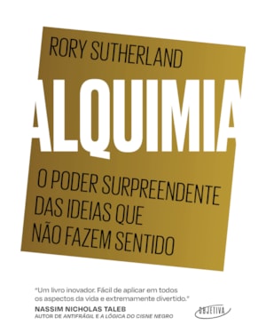 ALQUIMIA: O PODER SURPREENDENTE DAS IDEIAS QUE NÃO FAZEM SENTIDO