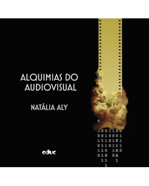 ALQUIMIAS DO AUDIOVISUAL