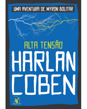ALTA TENSÃO (MYRON BOLITAR - LIVRO 10)