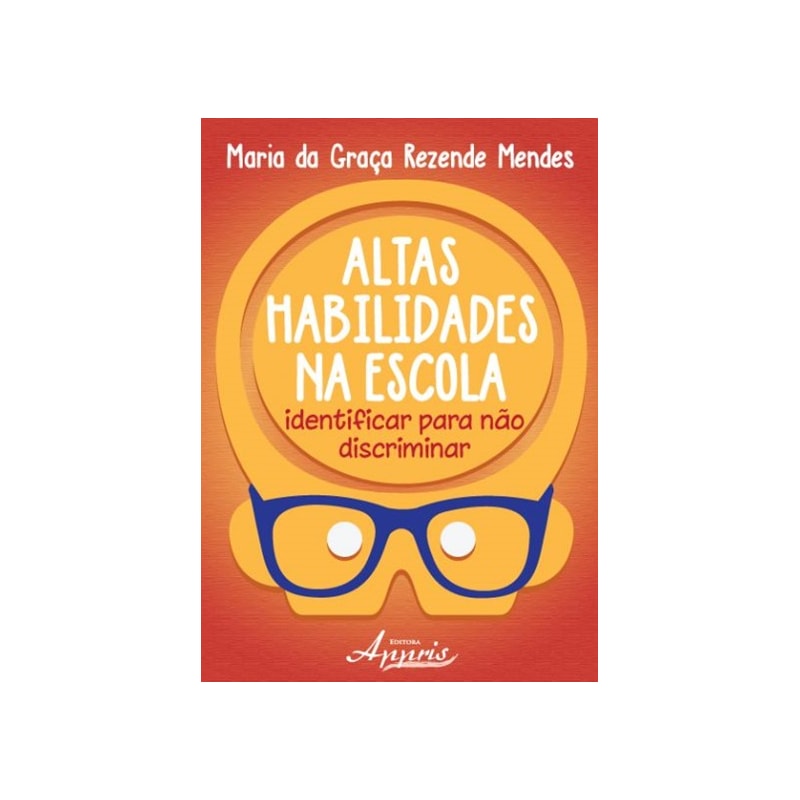 ALTAS HABILIDADES NA ESCOLA: IDENTIFICAR PARA NÃO DISCRIMINAR