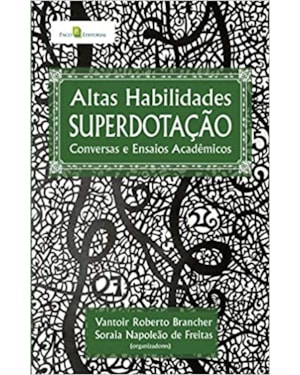 Altas habilidades superdotação: conversas e ensaios acadêmicos