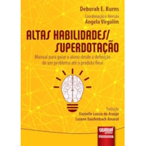 ALTAS HABILIDADES/ SUPERDOTAÇÃO - MANUAL PARA GUIAR O ALUNO DESDE A DEFINIÇÃO DE UM PROBLEMA ATÉ O PRODUTO FINAL