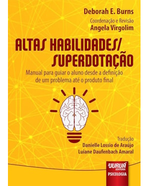ALTAS HABILIDADES/ SUPERDOTAÇÃO - MANUAL PARA GUIAR O ALUNO DESDE A DEFINIÇÃO DE UM PROBLEMA ATÉ O PRODUTO FINAL