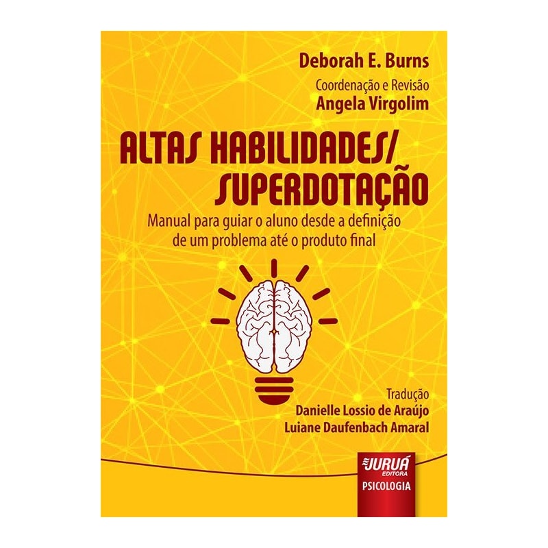 ALTAS HABILIDADES/ SUPERDOTAÇÃO - MANUAL PARA GUIAR O ALUNO DESDE A DEFINIÇÃO DE UM PROBLEMA ATÉ O PRODUTO FINAL