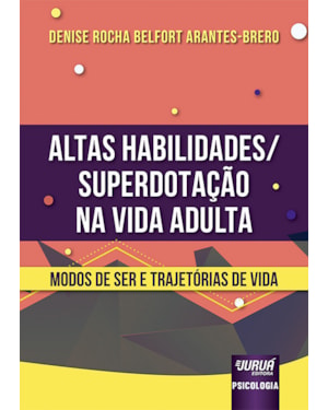 ALTAS HABILIDADES/SUPERDOTAÇÃO NA VIDA ADULTA - MODOS DE SER E TRAJETÓRIAS DE VIDA