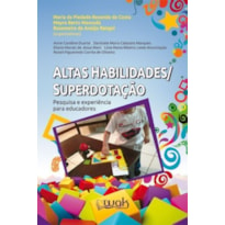 ALTAS HABILIDADES SUPERDOTACAO  - PESQUISA E EXPERIENCIA PARA EDUCADORES