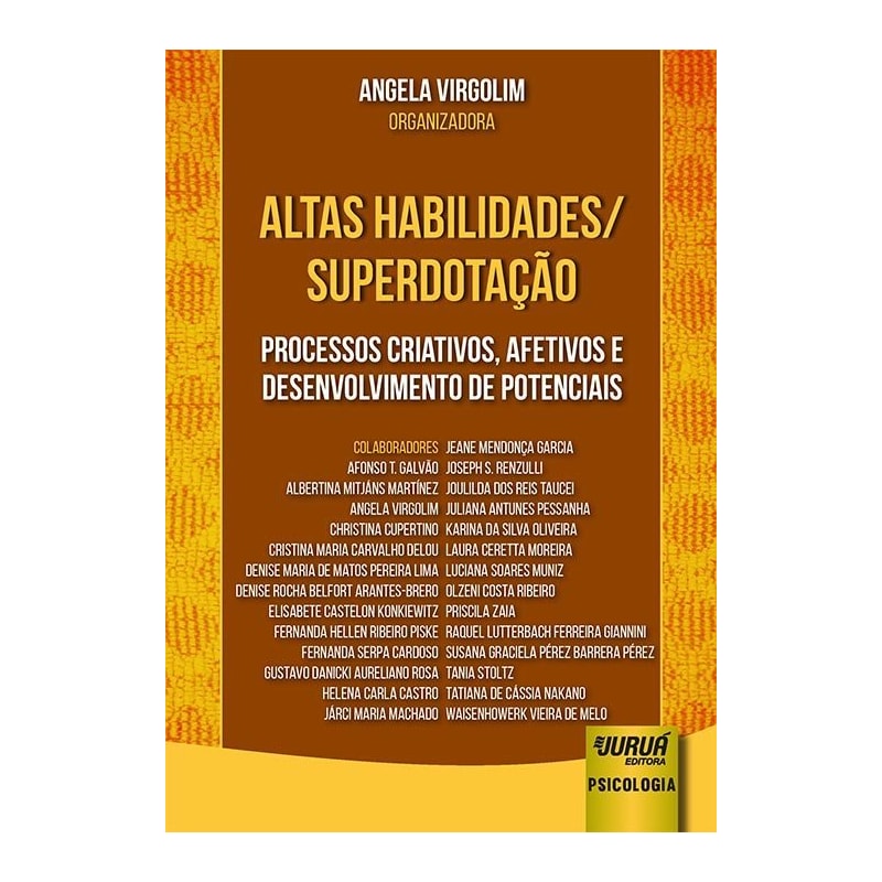 ALTAS HABILIDADES/SUPERDOTAÇÃO - PROCESSOS CRIATIVOS, AFETIVOS E DESENVOLVIMENTO DE POTENCIAIS