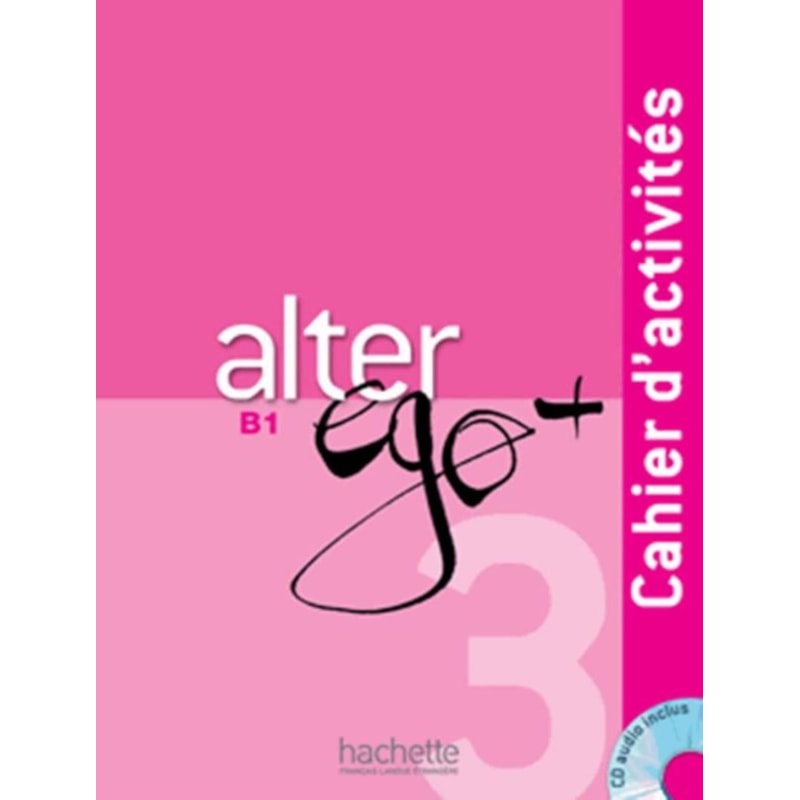 ALTER EGO+ 3 - CAHIER D´ACTIVITES + CD AUDIO (B1)