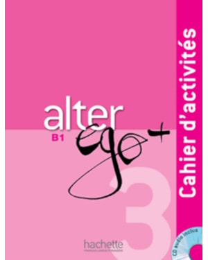 ALTER EGO+ 3 - CAHIER D´ACTIVITES + CD AUDIO (B1)