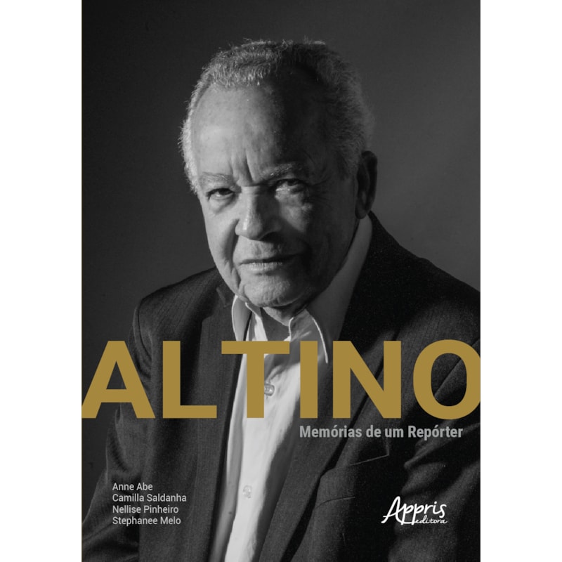 ALTINO: MEMÓRIAS DE UM REPÓRTER