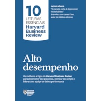 ALTO DESEMPENHO (10 LEITURAS ESSENCIAIS - HBR)