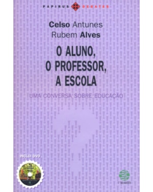 ALUNO O PROFESSOR A ESCOLA, O