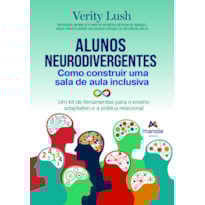 ALUNOS NEURODIVERGENTES: COMO CONSTRUIR UMA SALA DE AULA INCLUSIVA
