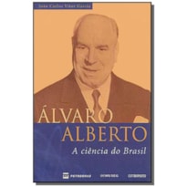 ALVARO ALBERTO: A CIENCIA DO BRASIL - 1