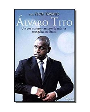 ALVARO TITO - UM DOS MAIORES CANTORES DA MUSICA EVANGELICA DO BRASIL - 1