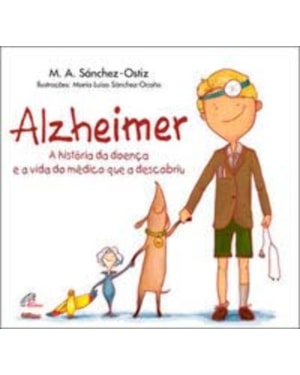 Alzheimer - a história da doença e a vida do médico que a descobriu