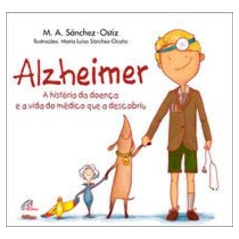 ALZHEIMER - A HISTÓRIA DA DOENÇA E A VIDA DO MÉDICO QUE A DESCOBRIU