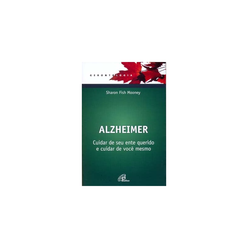 Alzheimer: cuidar de seu ente querido e cuidar de você mesmo
