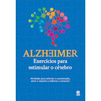 ALZHEIMER: EXERCÍCIOS PARA ESTIMULAR O CÉREBRO