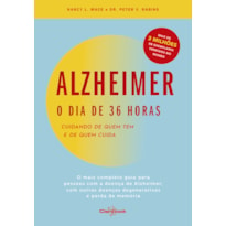 ALZHEIMER: O DIA DE 36 HORAS: CUIDANDO DE QUEM TEM E DE QUEM CUIDA