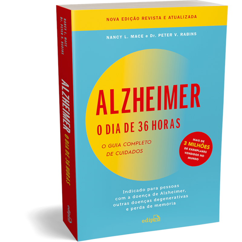 ALZHEIMER: O DIA DE 36 HORAS: O GUIA COMPLETO DE CUIDADOS: INDICADO PARA PESSOAS COM A DOENÇA DE ALZHEIMER, OUTRAS DOENÇAS DEGENERATIVAS E PERDA DE MEMÓRIA