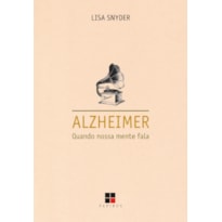ALZHEIMER: QUANDO NOSSA MENTE FALA