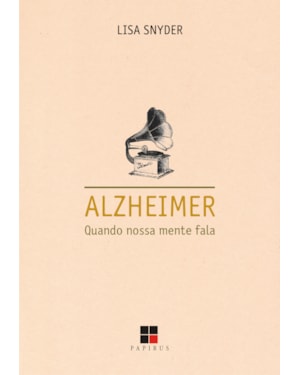 ALZHEIMER: QUANDO NOSSA MENTE FALA