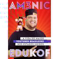 AM3NIC x EDUKOF: a vida do maior youtuber brasileiro nos Estados Unidos