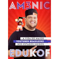 AM3NIC X EDUKOF: A VIDA DO MAIOR YOUTUBER BRASILEIRO NOS EUA