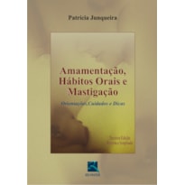 AMAMENTAÇÃO, HABITOS ORAIS E MASTIGAÇÃO