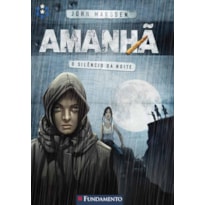 AMANHÃ 02 - O SILÊNCIO DA NOITE