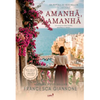 AMANHÃ, AMANHÃ: UM ROMANCE SOBRE FAMÍLIA, ESCOLHAS E O TEMPO