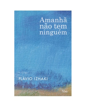 AMANHÃ NÃO TEM NINGUÉM