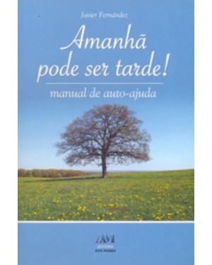 Amanhã pode ser tarde!