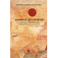 Amanhã, psicanálise!: o trabalho de colocar o tratamento no paciente