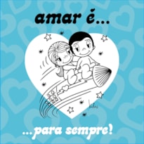 AMAR É... PARA SEMPRE