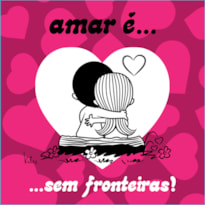 AMAR É... SEM FRONTEIRAS!