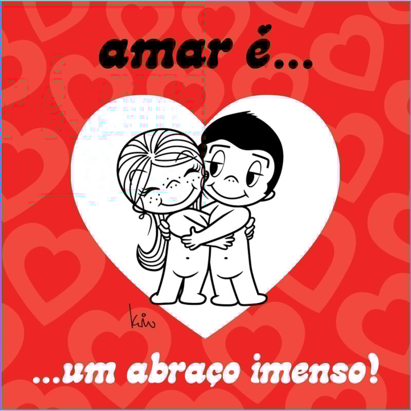 AMAR É... UM ABRAÇO IMENSO!