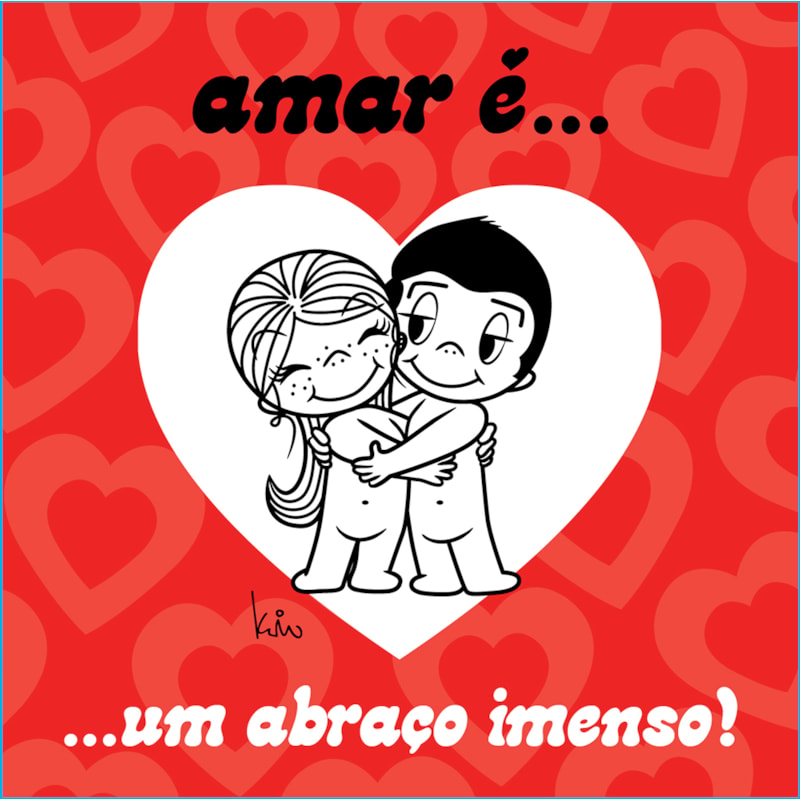 AMAR É... UM ABRAÇO IMENSO!