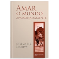 AMAR O MUNDO APAIXONADAMENTE