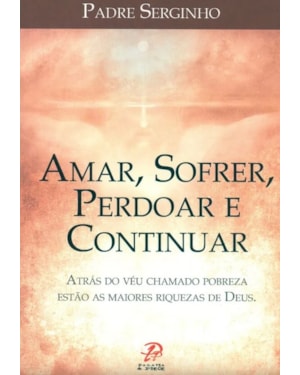 Amar, sofrer, perdoar e continuar