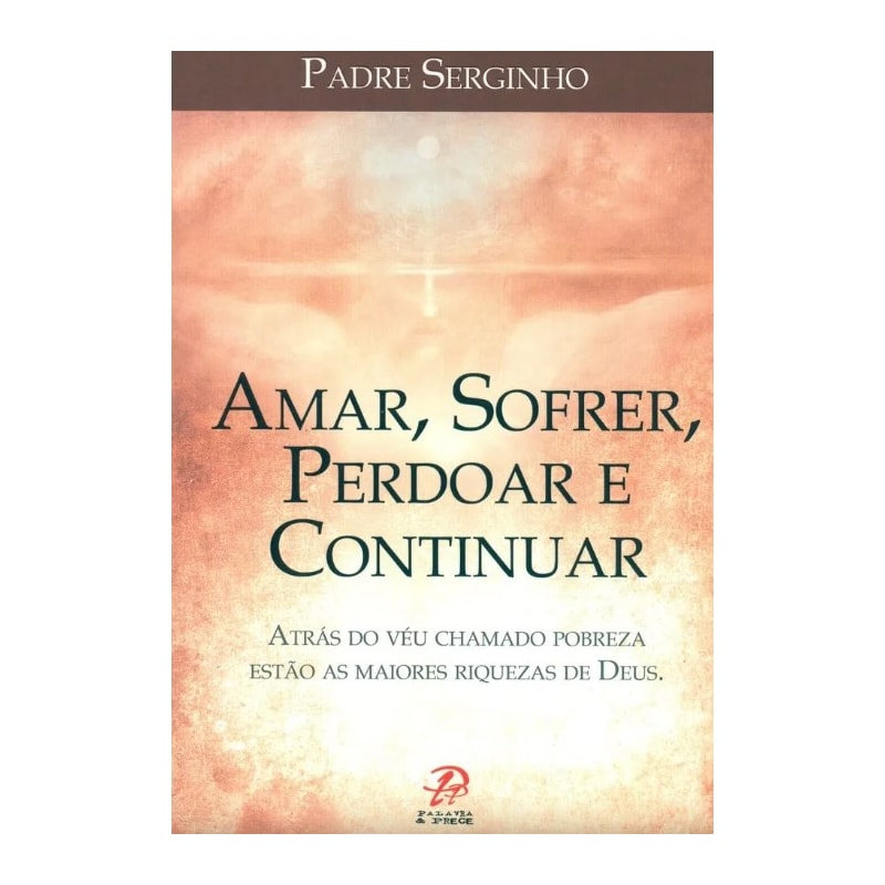 Amar, sofrer, perdoar e continuar