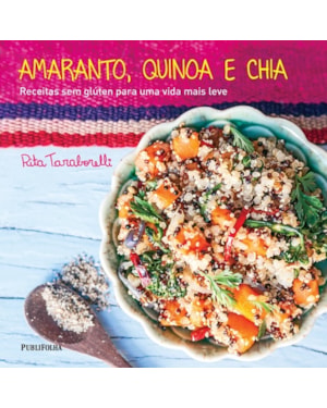 AMARANTO, QUINOA E CHIA