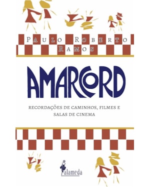 Amarcord: Recordações de caminhos, filmes e salas de cinema