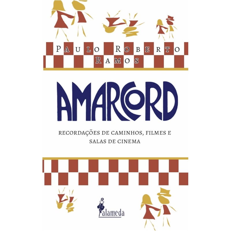 Amarcord: Recordações de caminhos, filmes e salas de cinema